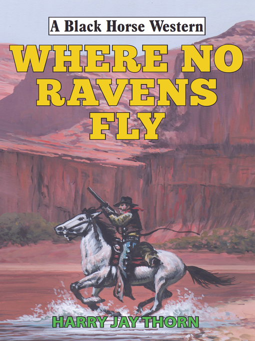 Title details for Where No Ravens Fly by Harry Jay Thorn - Available